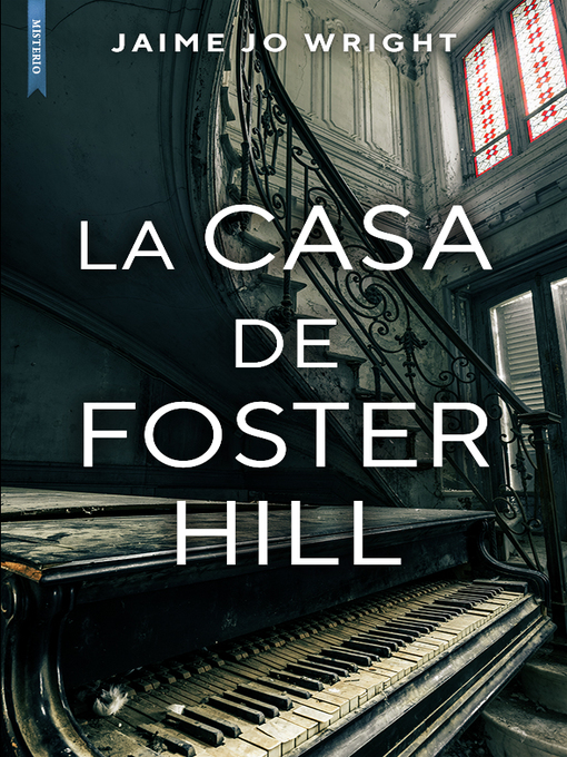 Title details for La casa de Foster Hill by Jaime Jo Wright - Available
